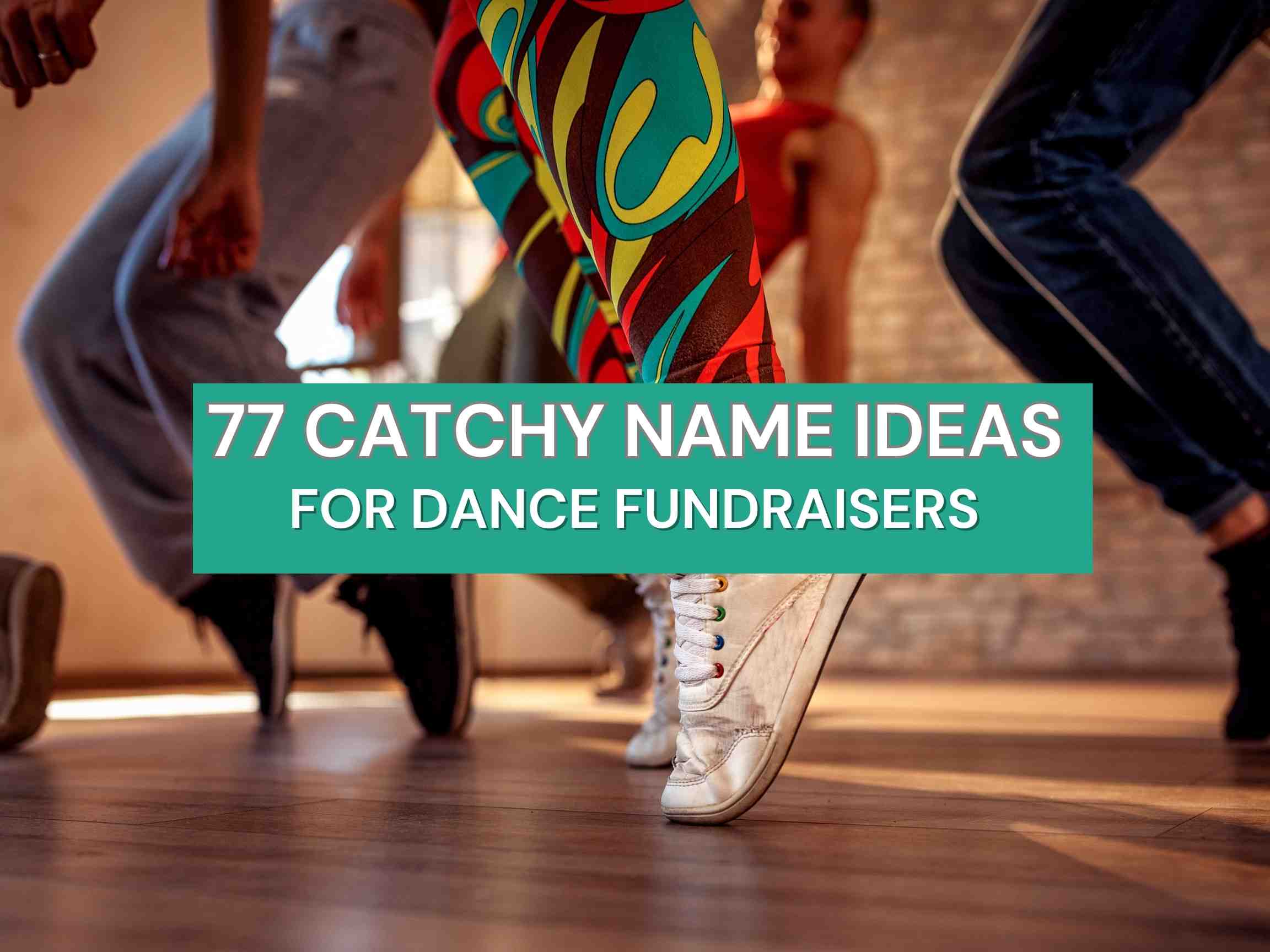 77 Dance Fundraising Names